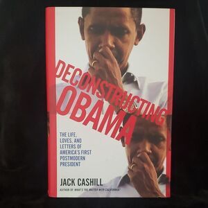 💚3/$20 Book: "Deconstructing Obama" - By Jack Cashill - (2011)